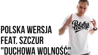 Polska Wersja  Duchowa Wolność feat Szczur prod Lazy Rida [upl. by Aicemat]