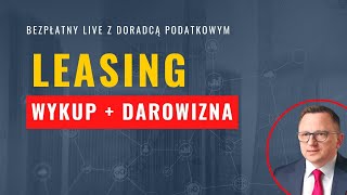 Leasing amp Darowizna  Czy Fiskus ma z TYM problem [upl. by Jezebel716]