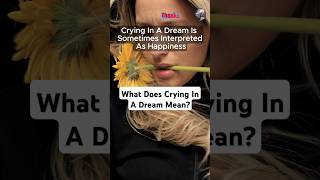 What Does Crying In A Dream Mean Hidden Meanings Revealed dreams dream crying cryingstatus [upl. by Leonidas174]