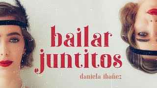 quotBAILAR JUNTITOSquot  DANIELA IBÁÑEZ [upl. by Aidam]