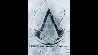 Heave Away Me Johnny lyrics  Assassins Creed Rogue Shanties [upl. by Emyaj171]