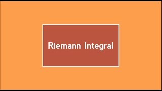 Riemann Integral  Introduction [upl. by Carlye]