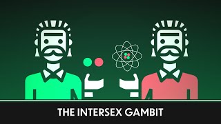 The Intersex Gambit [upl. by Naanac]