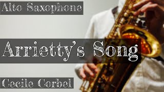 Arriettys Song～「借りぐらしのアリエッティ」より（スタジオジブリ バラード コレクション）アルトサックス Cécile Corbel Alto Saxophone [upl. by Leihcar]