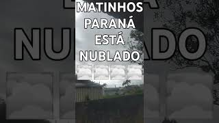 MATINHOS PARANÁ ESTÁ NUBLADO🌫️🌫️🌫️🌫️ [upl. by Angrist]