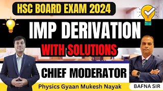 MOST IMP DERIVATION With Solutions  Chief Moderator  PHYSICS  HSC BOARD EXAM 2024 [upl. by Atlas349]