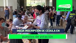 Inicia inscripción de cédula en puestos de votación  Teleantioquia Noticias [upl. by Sert]