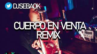 CUERPO EN VENTA  REMIX ✘ NORIEL ✘ TOWERS ✘ RAUW ALEJANDRO ✘ ALMIGHTY ✘ DJ SEBA FIESTERO REMIX [upl. by Yesrod19]