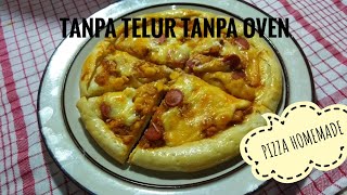 Resep Pizza Homemade Tanpa Telur Tanpa Oven 2 [upl. by Ardried]