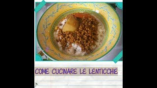 COME CUCINARE LE LENTICCHIE [upl. by Frymire]