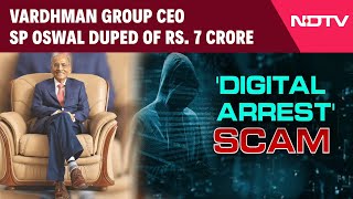 Digital Scam  Vardhman Group CEO SP Oswal Duped Of Rs 7 Crore 2 Arrested [upl. by Patricio]