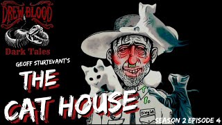 quotSplittail Files 6 The Cat House Geoff Sturtevantquot Creepypasta 💀 S2E04 DREW BLOODS Dark Tales [upl. by Reo]