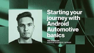 Starting your journey with Android Automotive basics by Tim Draksler [upl. by Lynd]