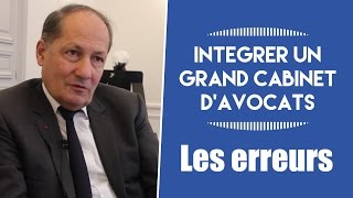 Les erreurs à éviter pour intégrer un grand cabinet davocats [upl. by Anaitit862]