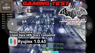 Batman Arkham City  Save Data Completed  Ryujinx  Mediatek Dimensity 1200  Xiaomi 11T Test [upl. by Marrin322]