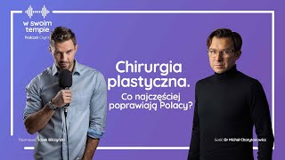 S2E14 Chirurgia plastyczna  co najczęściej poprawiają Polacy Dr Michał Charytonowicz [upl. by Gauntlett]