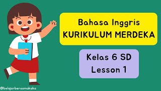 Bahasa Inggris Kelas 6 SD Kurikulum Merdeka — Lesson 1 [upl. by Ytinirt]