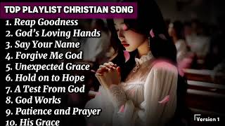 Top Playlist Christian Song  Reap Goodness  Christian Song Popular 2024 DaraMusicax5m [upl. by Slerahc]