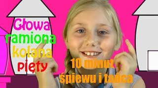 GŁOWA RAMIONA KOLANA PIĘTY i wiele innych piosenek dla dzieci  ZESTAW SKŁADANKA 10 minut [upl. by Cathyleen]