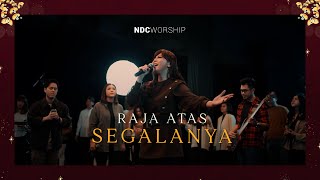 NDC Worship  Raja atas Segalanya Official Music Video [upl. by Blain]