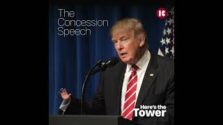 Donald Trump Concession Speech  Heres the Tower  Episode 117 [upl. by Adnamar991]