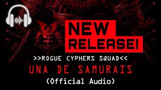 Rogue Cyphers Squad  Una De Samurais Official Audio [upl. by Verney931]