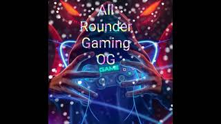 All rounder gaming OG is live [upl. by Wiedmann]