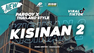 DJ KISINAN 2PARGOY X THAILAND STYLE FULL BASS  BY ARGA PROJECT OFFICIAL [upl. by Atirehs]