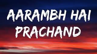 Aarambh hai Prachand  Full Song  Lyrics Video 2021 [upl. by Ddahc]