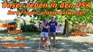 Auswandern in den USA  Immer noch ein Traumleben Wir beantworten hier eure Fragen [upl. by Ariel]