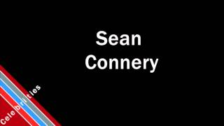 How to Pronounce Sean Connery [upl. by Abebi230]