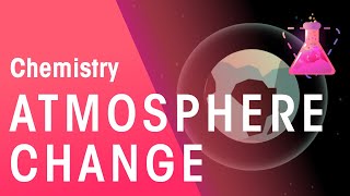 How Has The Atmosphere Changed  Environmental Chemistry  Chemistry  FuseSchool [upl. by Nasaj]