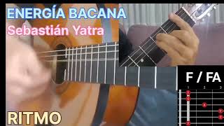 Cómo tocar ENERGÍA BACANA 👍Sebastián Yatra 👍ACORDES Y RITMO  TUTORIAL GUITARRA [upl. by Ojiram]