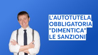 LAUTOTUTELA OBBLIGATORIA quotDIMENTICAquot LE SANZIONI [upl. by Ycart]