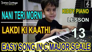 Easy Hindi Piano Songs for ChildrenC ScaleNani Teri MorniLakdi Ki Kaathi Lesson13Indian Solfege [upl. by Yenaiv264]