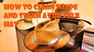 How to Clean Steam and Shape a Fur Felt Hat Stetson Open Road Stratoliner Fedora Western Cowboy [upl. by Johnstone]