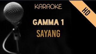 Gamma 1  Sayang  HD Karaoke [upl. by Elwaine]