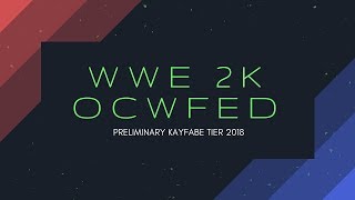 WWE 2K Tier List Draft 2018 OCWFED [upl. by Asira245]