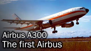 Airbus A300  the first Airbus [upl. by Alleris]