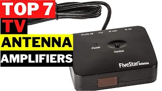 TOP 7 Best TV Antenna Amplifiers in 2023  Best Antenna Amplifier  TV Booster [upl. by Anwaf141]