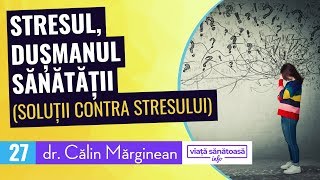 STRESUL  dusmanul sanatatii noastre  Dr Calin Marginean  gestionarea emotiilor [upl. by Vanny]