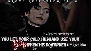 Taehyung ff oneshot  When you let your cold husband use your b⁰dy when his boss drgged him [upl. by Gene]