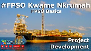 FPSO Kwame Nkrumah MV21  Project Development [upl. by Dlabihcra]