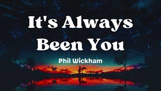 Phil Wickham  Its Always Been You Lyrics [upl. by Reld559]