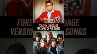 Foreign Language Versions of Hit Songs  Johnny Cash The Rolling Stones [upl. by Sunderland]