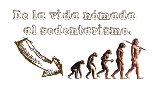 De la vida nómada al sedentarismo [upl. by Anez]