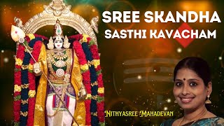 Sree Skandha Sasthi Kavacham  Nithyasree Mahadevan  கந்த சஷ்டி கவசம்  Vel Muruga [upl. by Marcille]