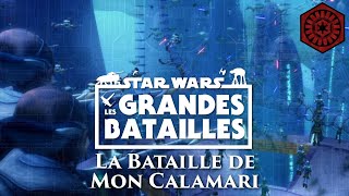 La Bataille de Mon Calamari 20  STAR WARS  Les Grandes Batailles  La Tribune de Coruscant [upl. by Emina]