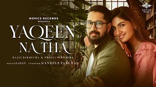 Yaqeen Na Tha Official Music Video  Papon  Rajat Barmecha  Phalguni K  Mandeep  Novice Records [upl. by Deane431]