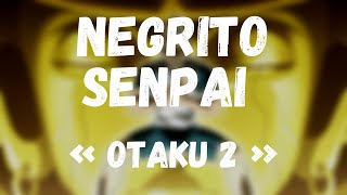 NEGRITO SENPAI  OTAKU 2  AMV ANIME MIX  Prod by Soulker KenoBeatsProduction [upl. by Novikoff]